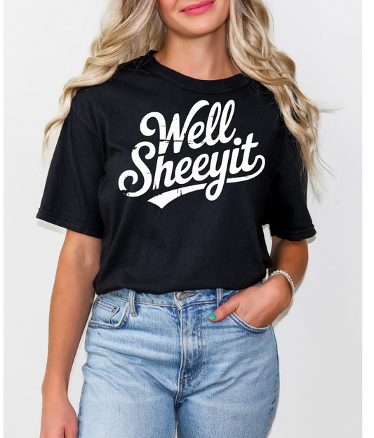 Well Sheeyit tee