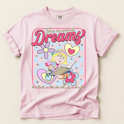 Dreams Are Made Of tee