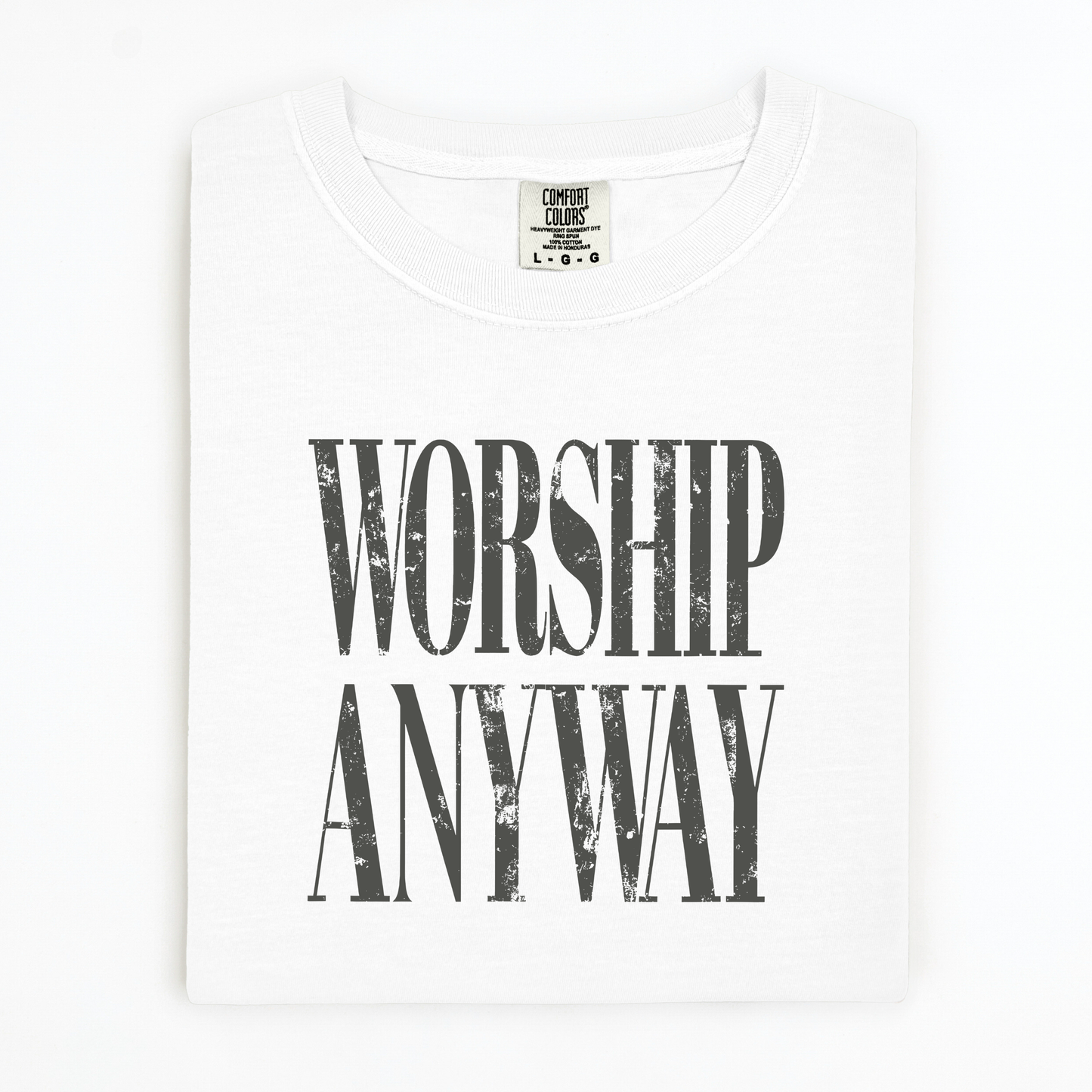 Worship Anyway tee