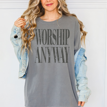 Worship Anyway tee