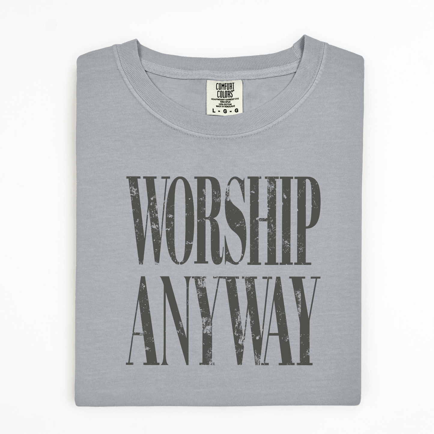Worship Anyway tee