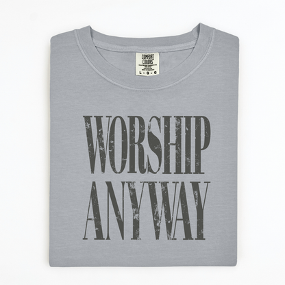 Worship Anyway tee