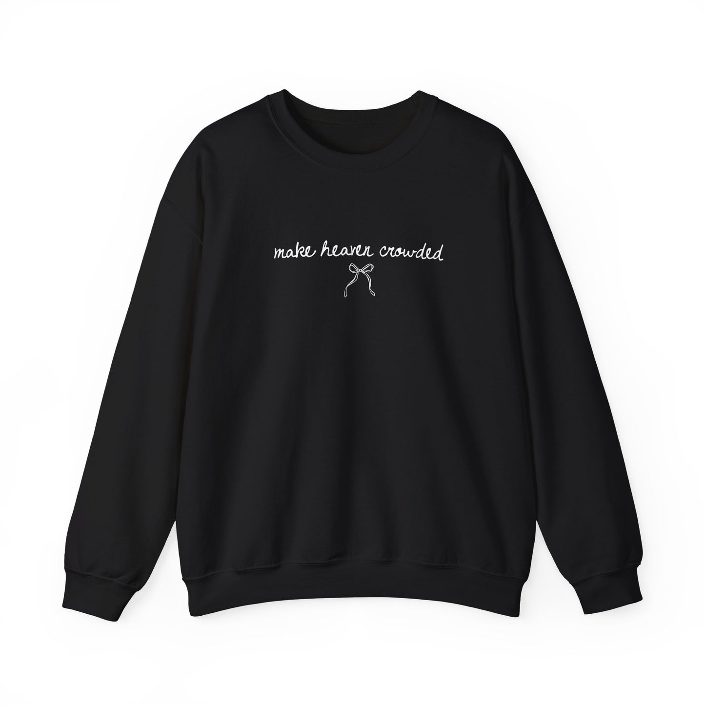 Make heaven crowded crewneck