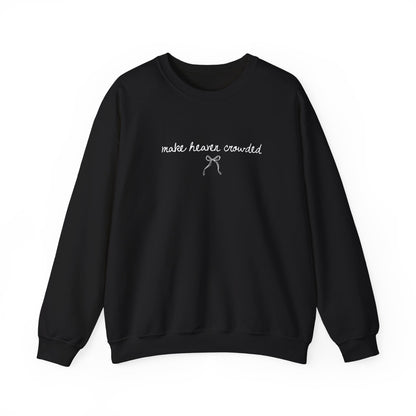 Make heaven crowded crewneck