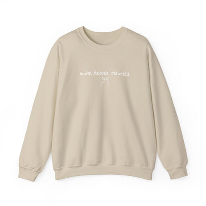 Make heaven crowded crewneck