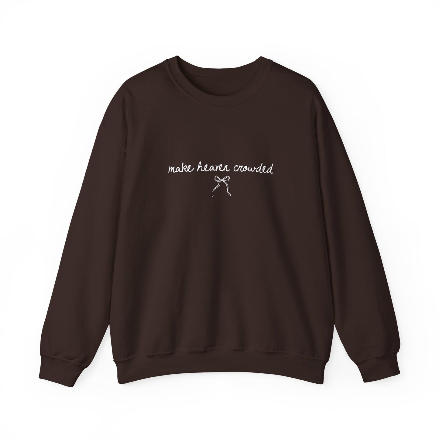 Make heaven crowded crewneck