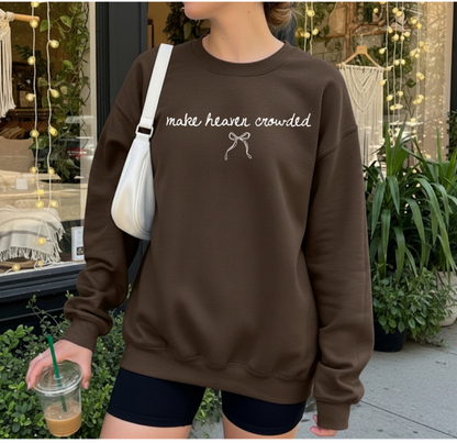 Make heaven crowded crewneck