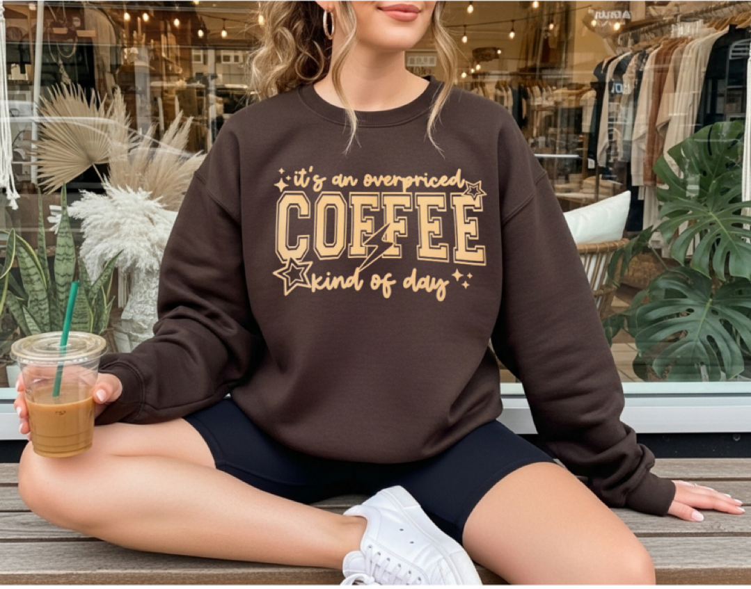 Overpriced coffee crewneck